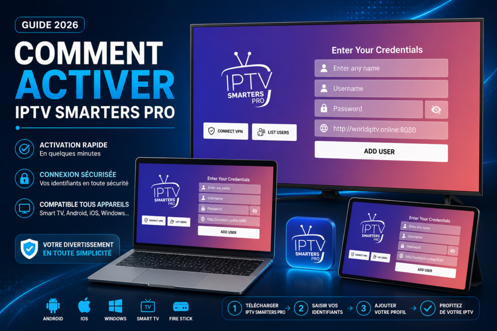Comment activer IPTV Smarters Pro sur Smart TV, ordinateur et tablette