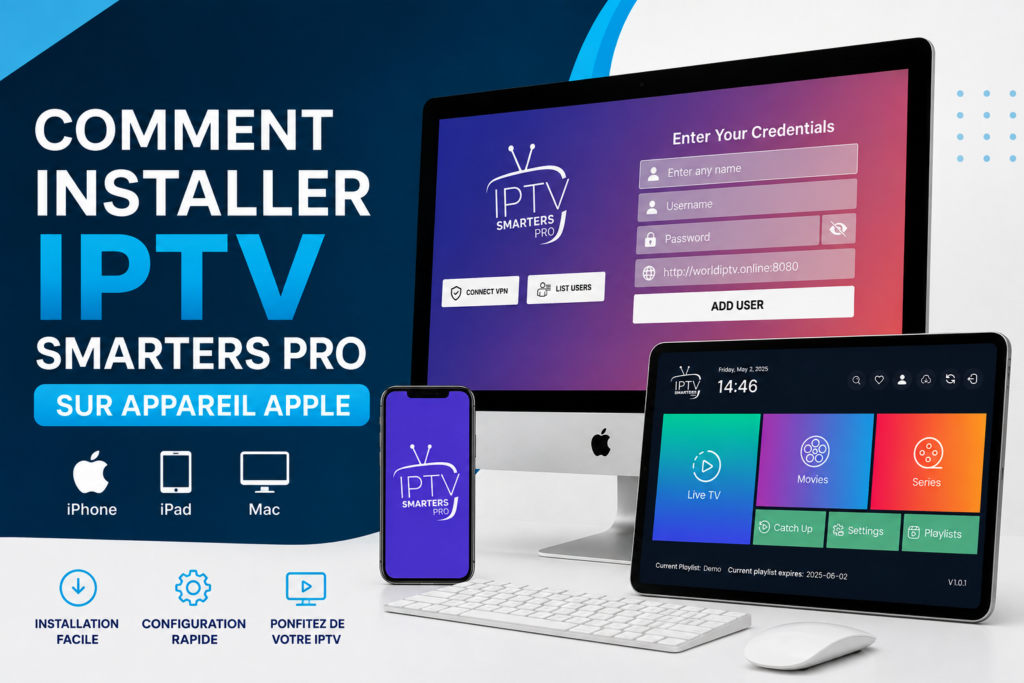 Installer IPTV Smarters Pro sur iPhone iPad et Mac