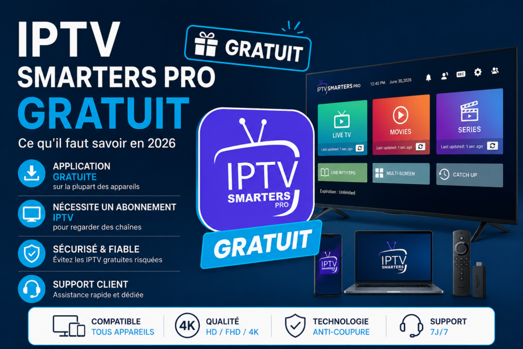 IPTV Smarters Pro gratuit sur TV et appareils compatibles